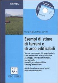 Esempi di stime di terreni e di aree edificabili. Con CD-ROM - Flavio Paglia,Patrizia Carvelli - copertina