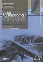 Guida all''Eurocodice 1. Azioni sulle strutture: EN 1991-1.1 e da 1.3 a 1.7