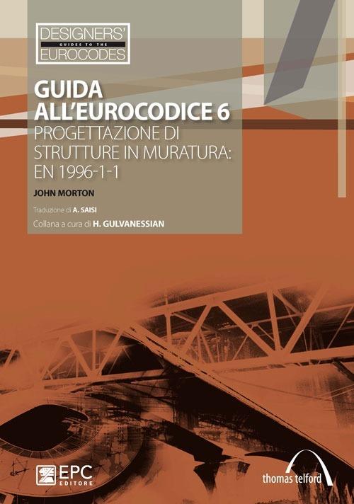 Guida all'Eurocodice 6. Progettazione di strutture in muratura: EN 1996-1-1 - John Morton - copertina