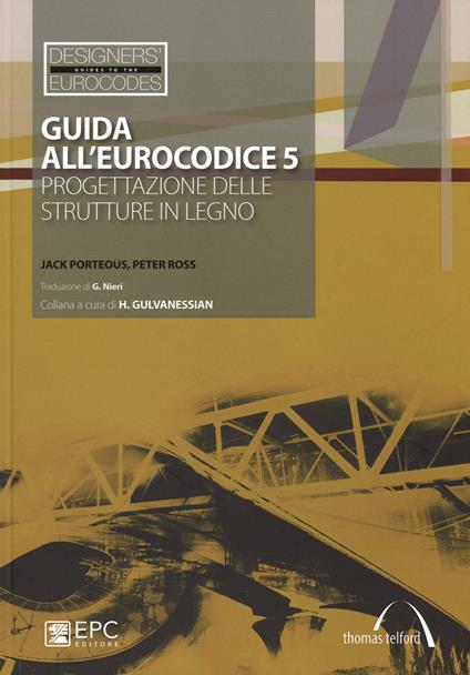 Guida all'Eurocodice 5. Progettazione delle strutture in legno - Jack Porteous,Peter Ross - copertina