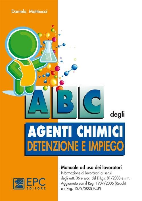 ABC degli agenti chimici. Detenzione e impiego - Daniela Matteucci - copertina