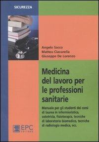 Medicina del lavoro per le professioni sanitarie - Matteo Ciavarella,Giuseppe De Lorenzo,Angelo Sacco - copertina