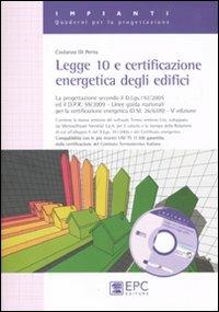 Legge 10 e certificazione energetica degli edifici. Con CD-ROM - Costanzo Di Perna - copertina