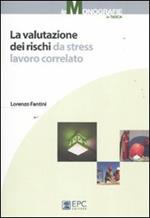 La valutazione dei rischi da stress lavoro correlato