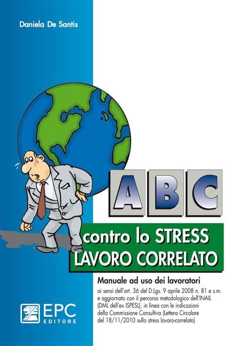 ABC contro lo stress lavoro correlato - Daniela De Santis - copertina