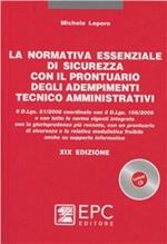 La normativa essenziale di sicurezza con il prontuario degli adempimenti tecnico amministrativi. Con CD-ROM