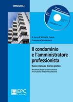 Il condominio e l'amministrazione professionista. Nuovo manuale teorico-pratico