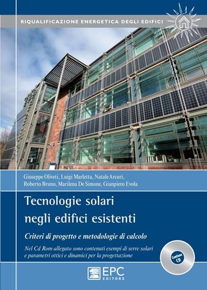 Tecnologie solari negli edifici esistenti. Criteri di progetto e metodologie di calcolo. Con CD-ROM - copertina