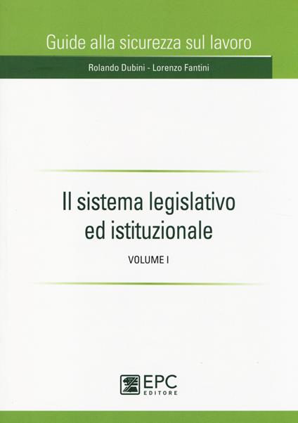 Il sistema legislativo ed istituzionale. Vol. 1 - Rolando Dubini,Lorenzo Fantini - copertina