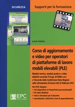 Corso di aggiornamento e video per operatori di piattaforme di lavoro mobili elevabili (PLE). Con DVD