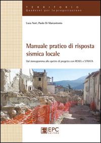 Manuale pratico di risposta sismica locale. Dal sismogramma allo spettro di progetto con Rexel e Strata - Luca Nori,Paolo Di Marcantonio - copertina