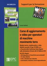 Corso di aggiornamento e video per operatori di macchine movimento terra. Con DVD