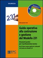 Guida operativa alla costruzione e gestione del modello 231. Strumenti pratici per il professionista tecnico. Con CD-ROM