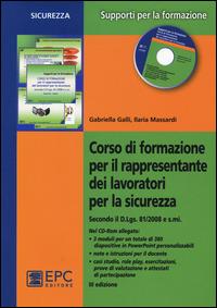 Corso di formazione per il rappresentante dei lavoratori per la sicurezza. Con CD-ROM - Gabriella Galli,Ilaria Massardi - copertina