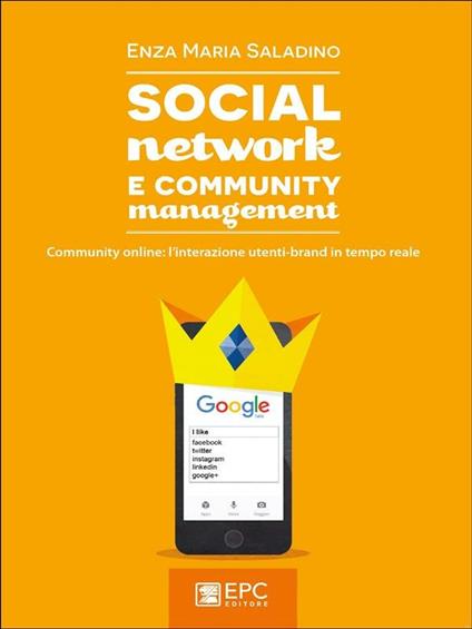 Social network e community management. Community online: l'interazione utenti-brand in tempo reale - Enza Maria Saladino - ebook