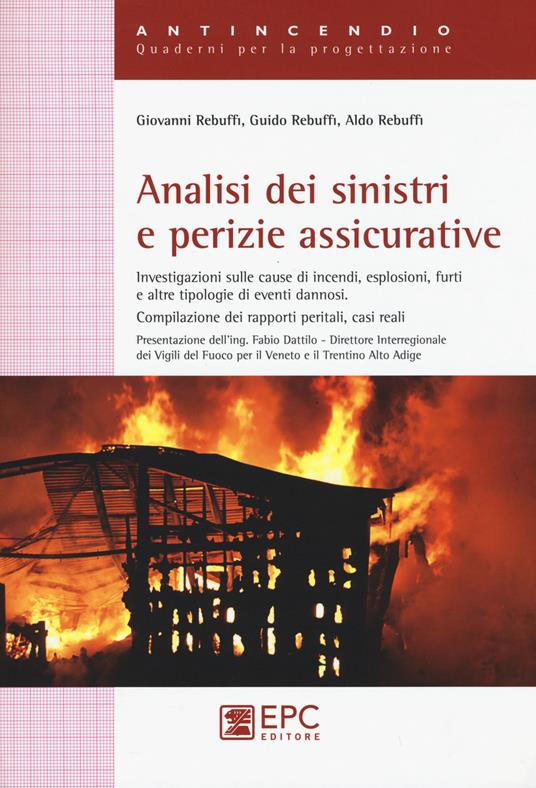 Analisi dei sinistri e perizie assicurative - Giovanni Rebuffi,Guido Rebuffi,Aldo Rebuffi - copertina