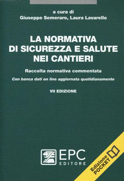 La normativa di sicurezza e salute nei cantieri. Raccolta normativa commentata - copertina