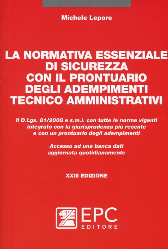 La normativa essenziale di sicurezza con il prontuario degli adempimenti tecnico amministrativi. Nuova ediz. Con Contenuto digitale per download e accesso online - Michele Lepore - copertina