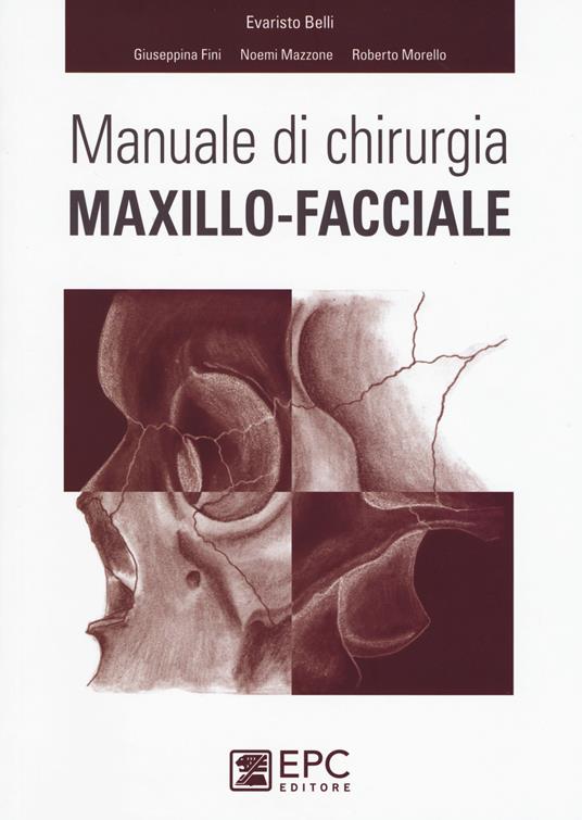 Manuale di chirurgia maxillo-facciale - Evaristo Belli,Giuseppina Fini,Noemi Mazzone - copertina