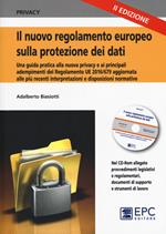 Il nuovo regolamento europeo sulla protezione dei dati. Una guida pratica alla nuova privacy e ai principali adempimenti del Regolamento UE 2016/679, aggiornata alle più recenti disposizioni e interpretazioni normative. Nuova ediz. Con CD-ROM. Con Contenuto digitale per accesso online