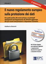 Il nuovo regolamento europeo sulla protezione dei dati. Una guida pratica alla nuova privacy e ai principali adempimenti del Regolamento UE 2016/679, aggiornata alle più recenti disposizioni e interpretazioni normative. Nuova ediz. Con CD-ROM. Con Contenuto digitale per accesso on line