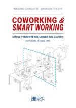 Coworking & smart working. Nuove tendenze nel modo di lavorare. Completo di casi reali. Nuova ediz.