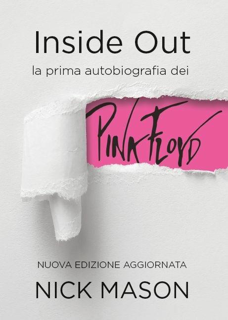 Inside out. La prima autobiografia dei Pink Floyd. Nuova ediz. - Nick Mason - copertina