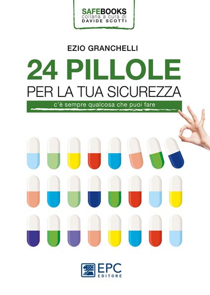 24 pillole per la tua sicurezza. C'è sempre qualcosa che puoi fare - Ezio Granchelli - copertina