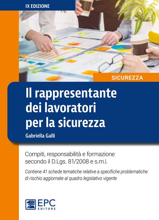 Il rappresentante dei lavoratori per la sicurezza. Compiti, responsabilità e formazione secondo il D.Lgs. 81/2008 e s.m.i. - Gabriella Galli - copertina