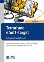 Terrorismo e soft-target. Rischi e minacce alla sicurezza a mezzo di esplosivi, agenti aggressivi e materiali ad uso duale