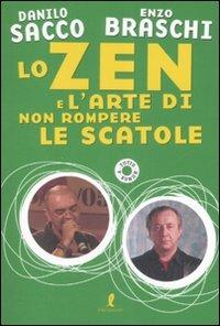 Libro Lo zen e l'arte di non rompere le scatole Enzo Braschi Danilo Sacco
