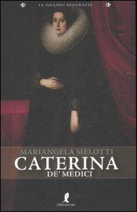 Caterina de' Medici - Mariangela Melotti - copertina