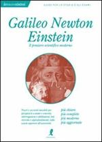 Galileo, Newton, Einstein: Il pensiero scientifico moderno