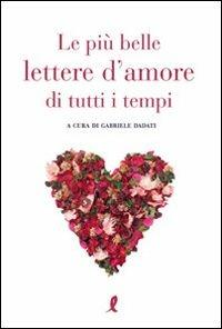 Le più belle lettere d'amore di tutti i tempi - Gabriele Dadati - 4