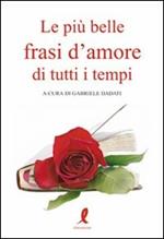 Le più belle frasi d'amore di tutti i tempi