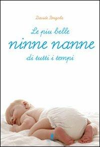 Le più belle ninnenanne di tutti i tempi. Ediz. illustrata - Davide Bregola - copertina