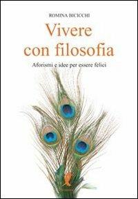 Vivere con filosofia. Aforismi e idee per essere felici - Romina Bicicchi - 6