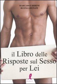 Il libro delle risposte sul sesso per lei - Margaret Sereni,Buono Legnani - copertina