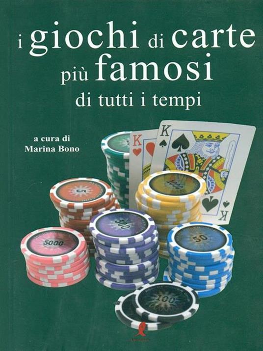 I giochi di carte più famosi di tutti i tempi. Ediz. illustrata - Maria Bono - copertina