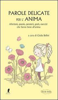 Parole delicate per l'anima - Giulia Bellini - copertina