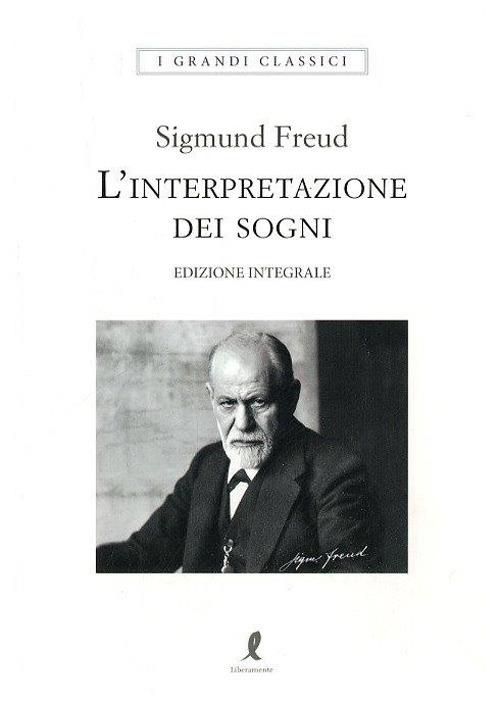 L' interpretazione dei sogni. Edizione integrale - Sigmund Freud - 2