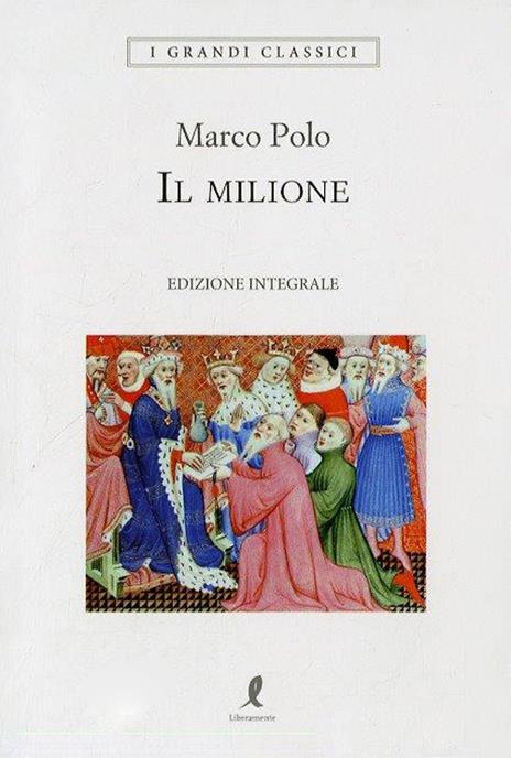 Il milione. Ediz. integrale - Marco Polo - copertina