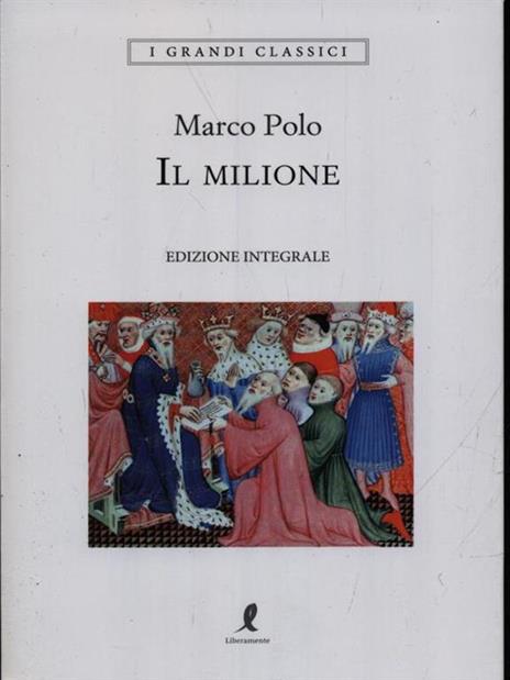 Il milione. Ediz. integrale - Marco Polo - 4