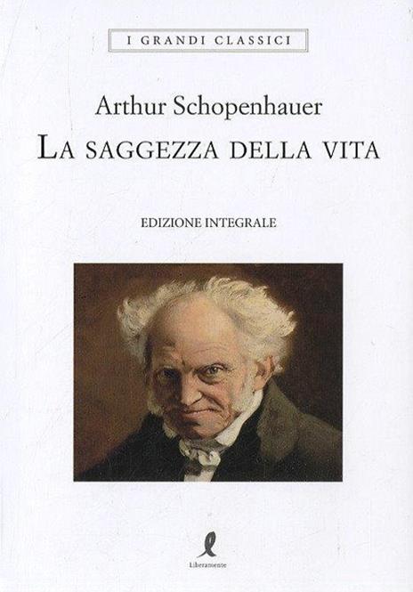 La saggezza della vita. Ediz. integrale - Arthur Schopenhauer - copertina