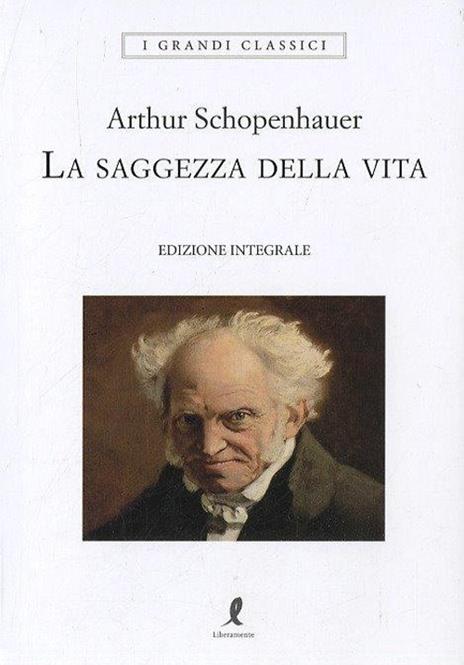 La saggezza della vita. Ediz. integrale - Arthur Schopenhauer - 2