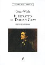 Il ritratto di Dorian Gray. Ediz. integrale