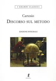 Discorso sul metodo. Ediz. integrale