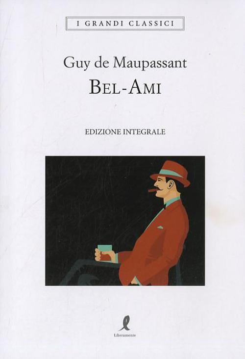 Bel-Ami. Ediz. integrale - Guy de Maupassant - copertina