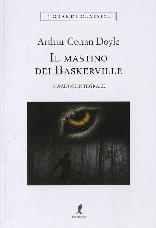 Il mastino dei Baskerville. Ediz. integrale - Arthur Conan Doyle - copertina
