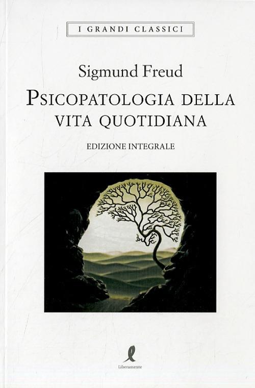 Psicopatologia della vita quotidiana. Ediz. integrale - Sigmund Freud - copertina